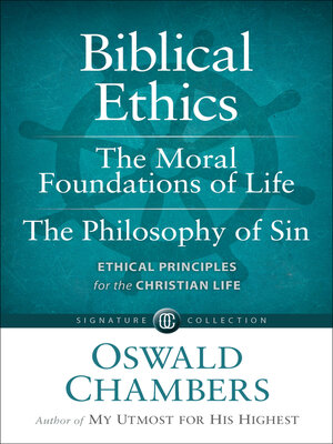 cover image of Biblical Ethics / the Moral Foundations of Life / the Philosophy of Sin